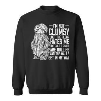 I'm Not Clumsy Just The Floor Hates Me Awkward Sloth Sweatshirt - Monsterry AU