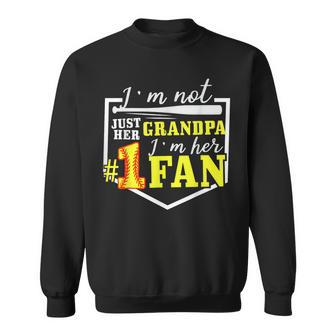 I'm Not Just Her Grandpa I'm Her One Fan Proud Softball Sweatshirt - Monsterry DE