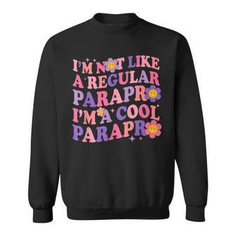 I'm Not Like A Regular Parapro I'm A Cool Parapro Para Squad Sweatshirt - Monsterry DE