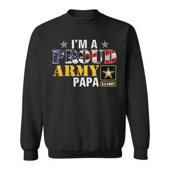 I'm A Proud Army Papa American Flag Military Veteran Sweatshirt - Monsterry AU
