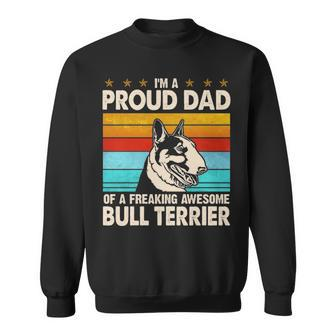 I'm A Proud Dad Of A Freaking Awesome Bull Terrier Sweatshirt | Mazezy