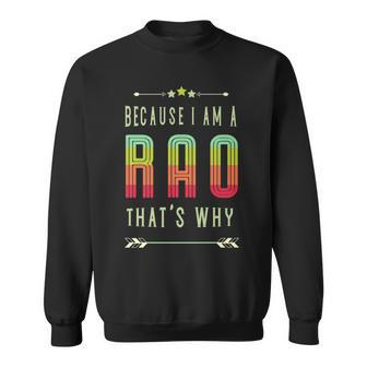 Because I'm A Rao Family Name Re-Union Family Event Sweatshirt - Seseable