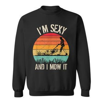 I'm Sexy And I Mow It Gardening Sunset Vintage Sweatshirt - Monsterry AU