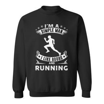 I'm A Simple Man I Like Boobs And Running Sweatshirt | Mazezy