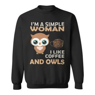 I'm A Simple Woman I Like Coffee And Owls Sweatshirt | Mazezy