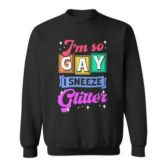 I'm So Gay I Sneeze Glitter Cute Lgbtq Queer Pride Sweatshirt - Monsterry CA