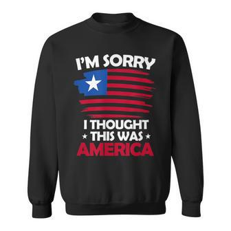I'm Sorry I Thought This Was America 4Th Of July Usa Flag Sweatshirt - Monsterry