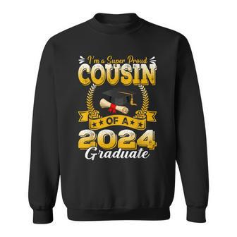 I'm A Super Proud Cousin Of A 2024 Graduate Graduation Sweatshirt - Seseable