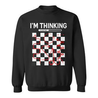 I'm Thinking Chess Apparel Chess Sweatshirt - Seseable