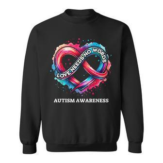 Infinity Heart Love Needs No Words Autism Awareness Tie Dye Sweatshirt | Mazezy