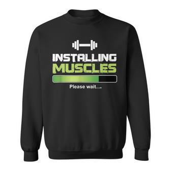 Installing Muscles Please Wait Weightlifting Sweatshirt - Monsterry