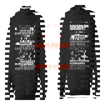 Ironworker I Try To Make Things Idiot Proof But They Keep Making Better Idiots Sweatshirt | Mazezy