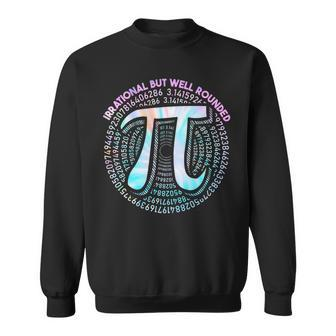 Irrational But Well Rounded Pi Day Cool Tie Dye Math Teacher Sweatshirt - Seseable