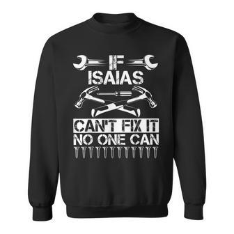 Isaias Fix It Lustiger Geburtstag Personalisierter Name Papa Geschenkidee Sweatshirt - Geschenkecke