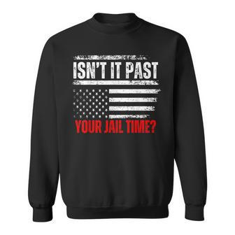 Isn't It Past Your Jail Time Prisoner Sweatshirt - Seseable