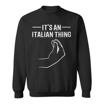 Italian Thing Culinary Artist Sweatshirt - Monsterry
