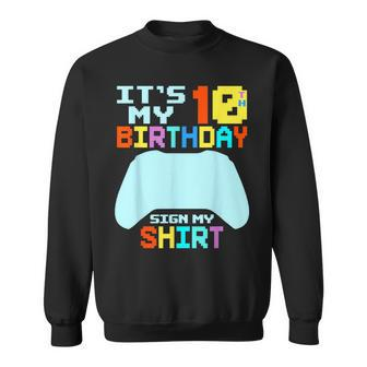 It's My 10Th Birthday Sign My 10 Years Old Boy Gamer Sweatshirt - Seseable