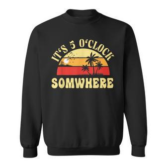 It's 5 O’Clock Somewhere Summer Retro Sunset Drinking Sweatshirt - Thegiftio UK