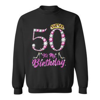 It's My 50Th Birthday Queen Tiara Shoes 50 Yrs Old Bday Sweatshirt - Monsterry