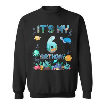 It's My 6Th Birthday Boy Sea Fish Ocean Animals Aquarium Sweatshirt - Monsterry DE