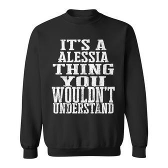 It's A Alessia Thing Matching Family Reunion First Last Name Sweatshirt - Seseable