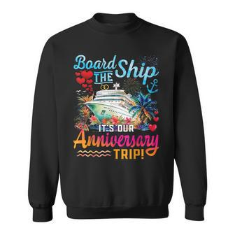 It's Our Anniversary Trip Couples Matching Marriage Cruise Sweatshirt - Thegiftio