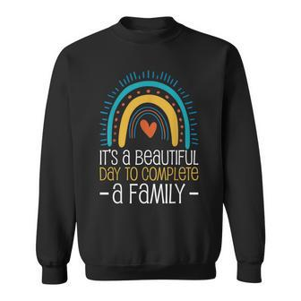 It’S A Beautiful Day To Complete A Family Adoption Day Sweatshirt - Seseable