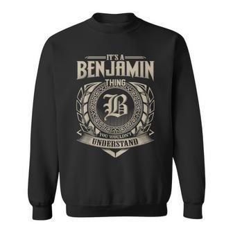 It's A Benjamin Thing You Wouldn't Understand Name Vintage Sweatshirt - Seseable