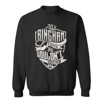 It's A Bingham Thing You Wouldn't Understand Family Name Sweatshirt - Monsterry UK