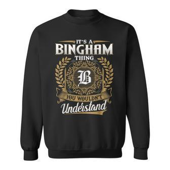 It's A Bingham Thing You Wouldn't Understand Name Classic Sweatshirt - Monsterry DE
