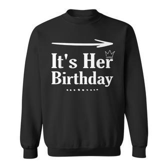 It's Her Birthday Arrow Humor Saying Birthday For Her Sweatshirt - Monsterry DE