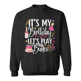 It's My Birthday Let's Play Bunco Player Party Dice Game Sweatshirt | Mazezy