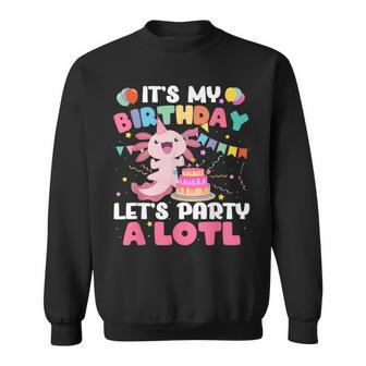 Its My Birthday Lets Party Aloti Axolotl Family Party Decor Sweatshirt | Mazezy