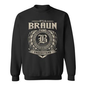 It's A Braun Thing You Wouldn't Understand Name Vintage Sweatshirt - Seseable