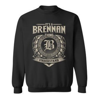 It's A Brennan Thing You Wouldn't Understand Name Vintage Sweatshirt - Seseable
