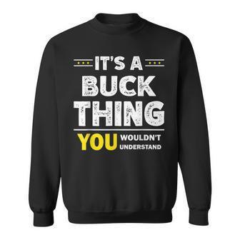 It's A Buck Thing You Wouldn't Understand Family Name Sweatshirt - Seseable