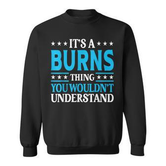 It's A Burns Thing Surname Team Family Last Name Burns Sweatshirt - Seseable