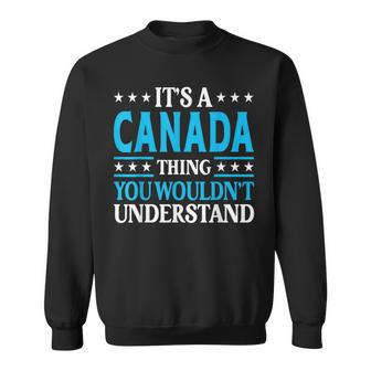 It's A Canada Thing Surname Family Last Name Canada Sweatshirt - Seseable