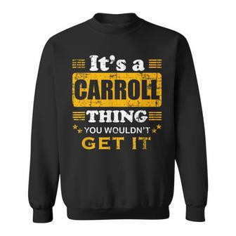 It's A Carroll Thing You Wouldn't Get It Nice Family Name Sweatshirt - Seseable