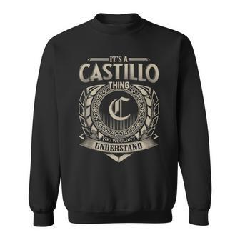 It's A Castillo Thing You Wouldn't Understand Name Vintage Sweatshirt - Seseable