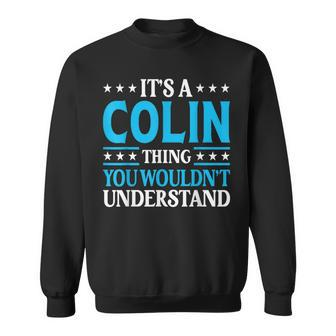 It's A Colin Thing Surname Team Family Last Name Colin Sweatshirt - Seseable