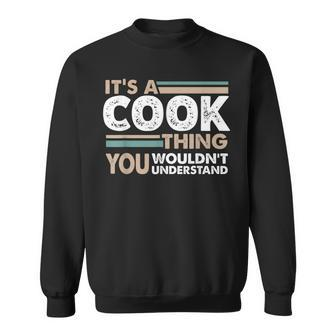 It's A Cook Thing You Wouldn't Understand Family Name Sweatshirt - Seseable