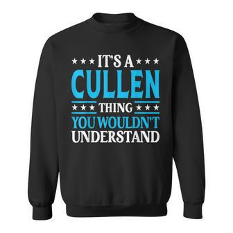 It's A Cullen Thing Wouldn't Understand Personal Name Cullen Sweatshirt | Seseable UK