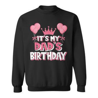 It's My Dad's Birthday Celebration Sweatshirt - Seseable