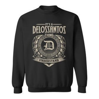Its A Delossantos Thing You Wouldn't Understand Name Vintage Sweatshirt - Seseable