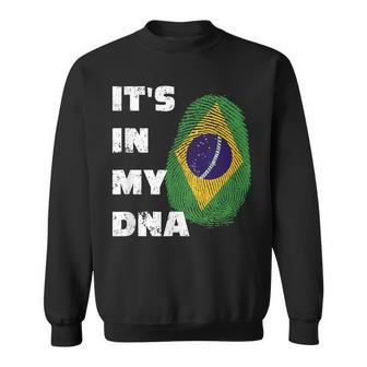 It's In My Dna Brazil Pride Fingerprint Flag Brasil Sweatshirt - Monsterry