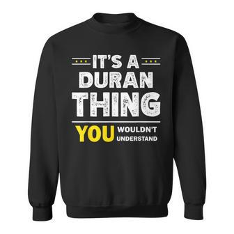 It's A Duran Thing You Wouldn't Understand Family Name Sweatshirt - Seseable