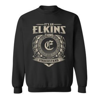 It's An Elkins Thing You Wouldn't Understand Name Vintage Sweatshirt - Seseable
