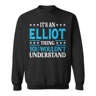 It's An Elliot Thing Surname Family Last Name Elliot Sweatshirt - Seseable