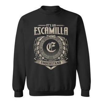 It's An Escamilla Thing You Wouldn't Understand Name Vintage Sweatshirt - Seseable